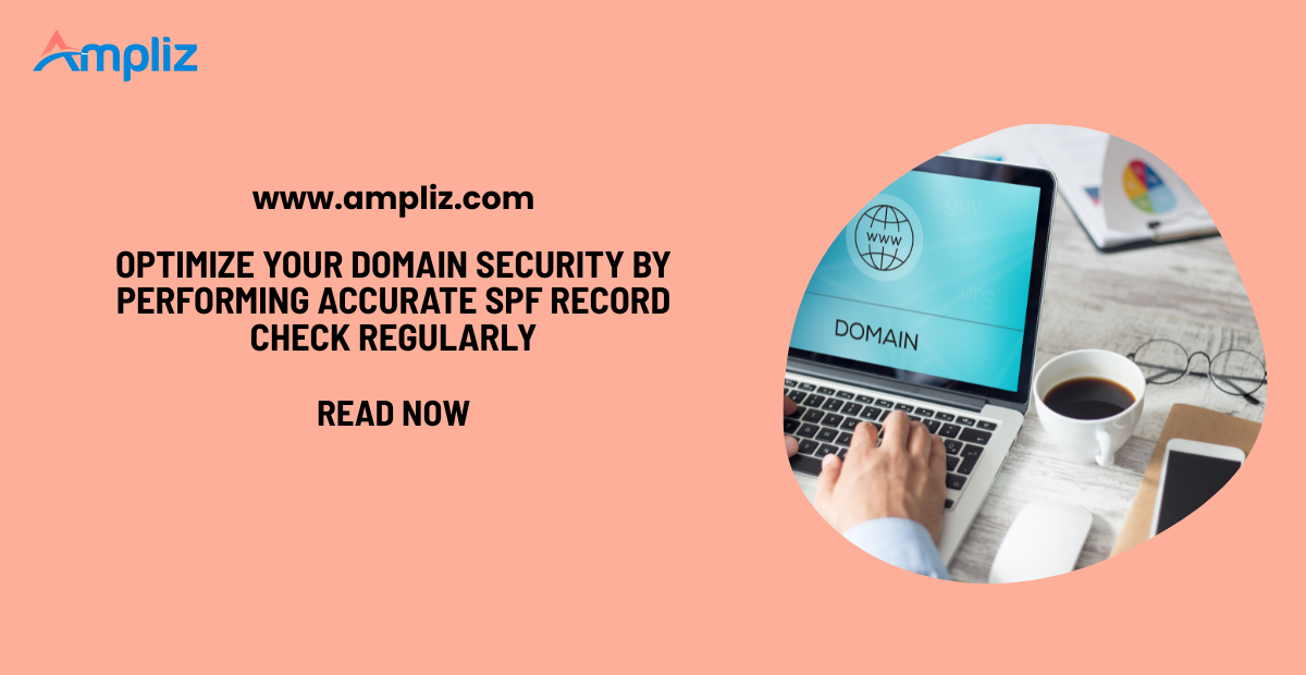 Optimize Your Domain Security by Performing Accurate SPF Record Check Regularly
